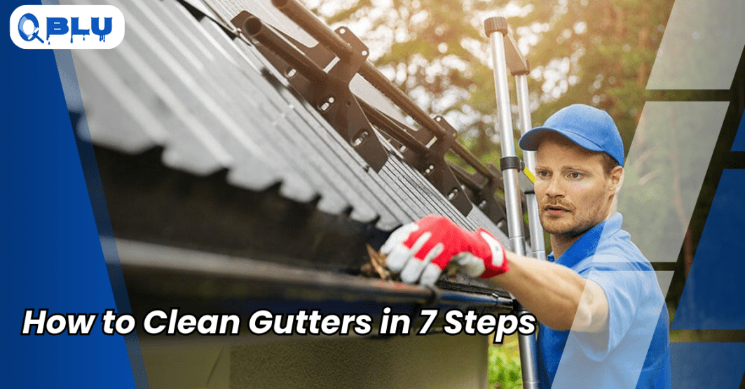 How to Clean Gutters In 7 Steps